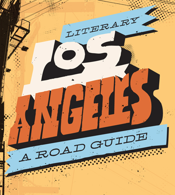 Literary Los Angeles: A Road Guide