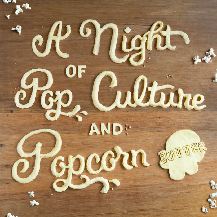 Tribute to ADC's BUTTER: A Night of Pop Culture and Popcorn by Danielle Evans