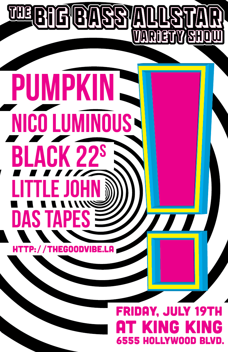The Big Bass Allstar Variety Show Presented By The Good Vibe With Pumpkin, Nico Luminous, Black 22s, Little John & Das Tapes