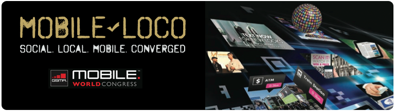 Mobile-Loco: Social. Local. Mobile. Converged Mobile-Loco @ MWC
