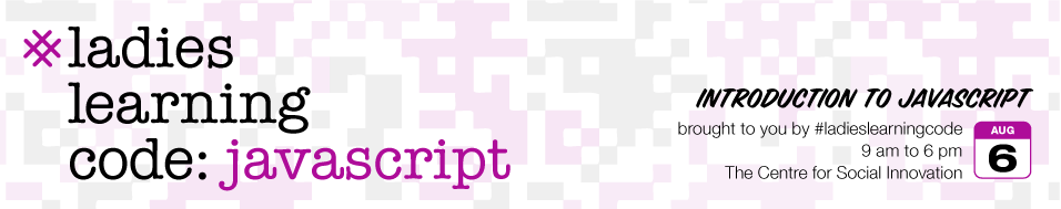 Ladies Learning Code Introduction to JavaScript