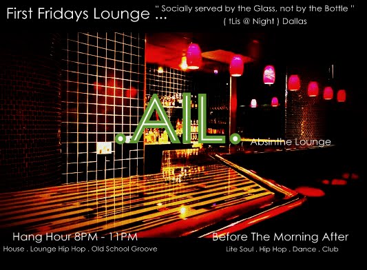 The First Fridays Lounge Dallas ... Welcome the to the Hang Spot of for your Chill Social Before the Morning After
