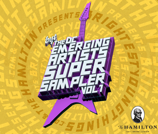 BYT & The Hamilton Present The DC Emerging Artists Super Sampler Vol 1