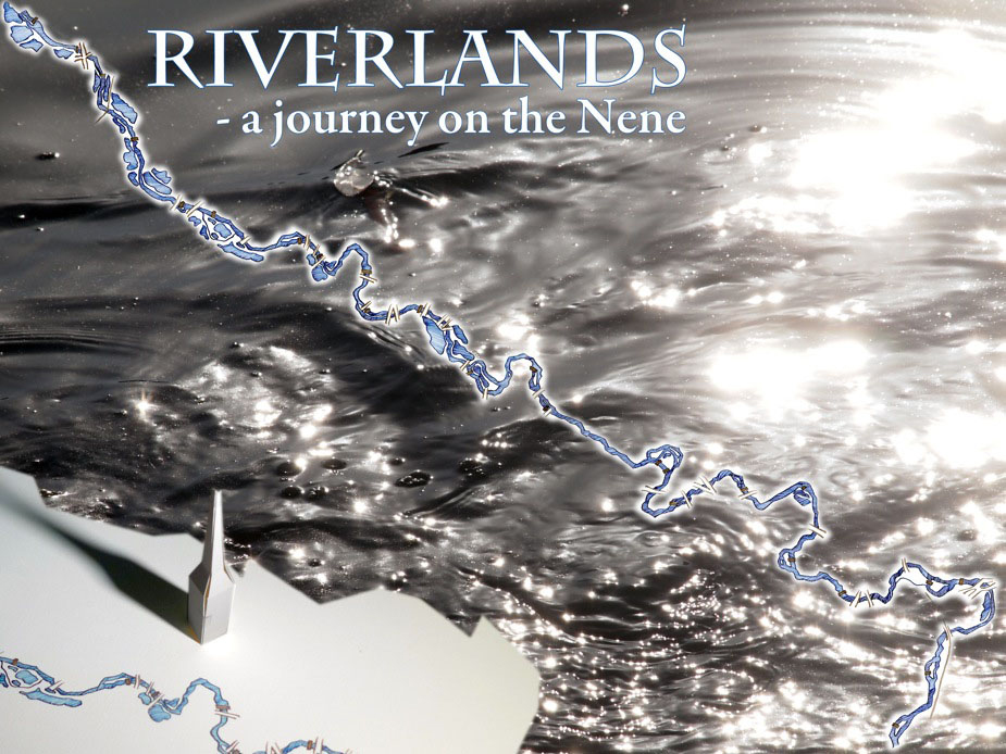 Riverlands - a journey on the Nene - Rosalind Stoddart