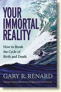 Your Immortal Reality Gary Renard's Second Book