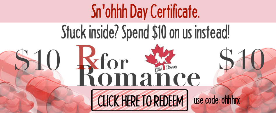 Sn'ohhh Day Certificate - use code ohhhrx for a $10 certificate to OhhhCanada.ca