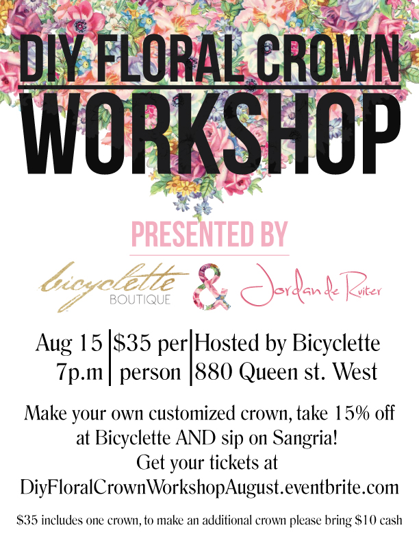 DIY Floral Crown Workshop - Hosted by Bicyclette Boutique and Jordan de Ruiter. August 15th, $35 per person