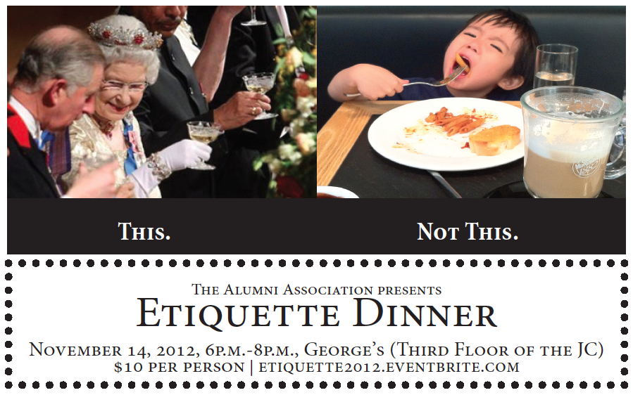 Alumni Association Presents: Etiquette Dinner 2012 This, not this.