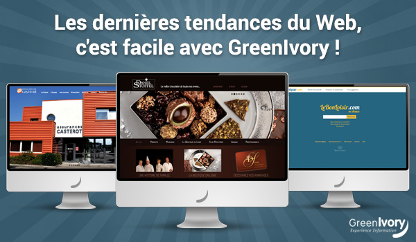 Les dernières tendances du Web, c'est facile avec GreenIvory ! Les dernières tendances du Web, c'est facile avec GreenIvory !