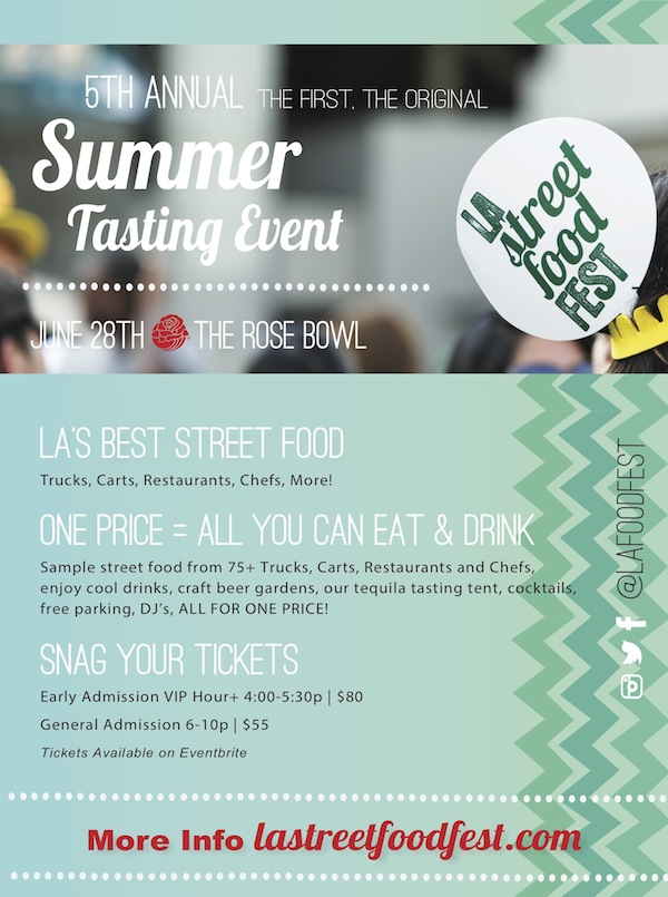 The 5th Annual LA Street Food Fest is Saturday, June 28th at the Rose Bowl!