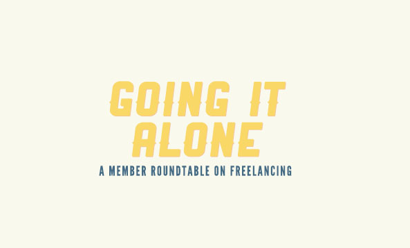 Going It Alone: A Member Roundtable on Freelancing