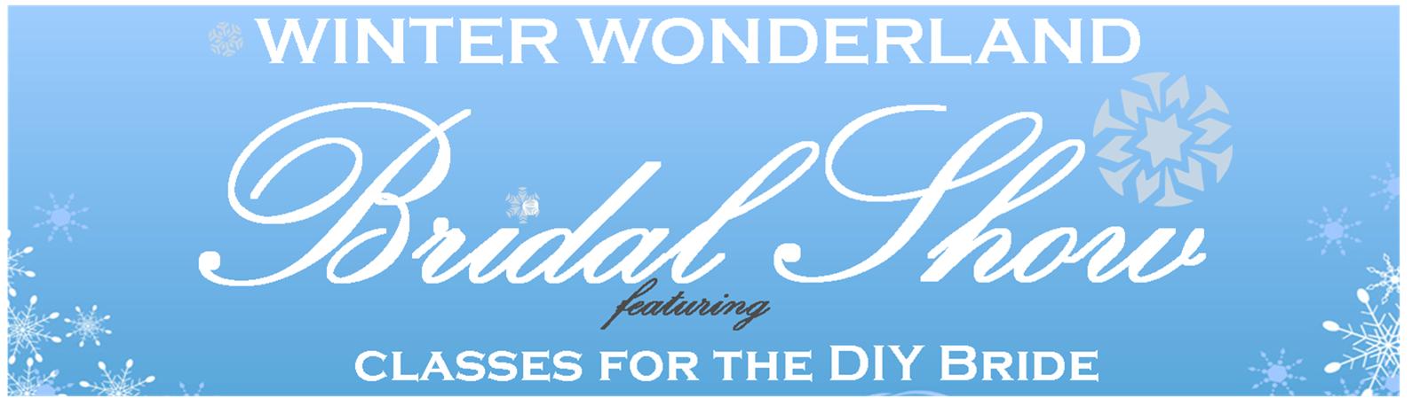 Featuring Classes for the DIY Bride Winter Wonderland Bridal Show