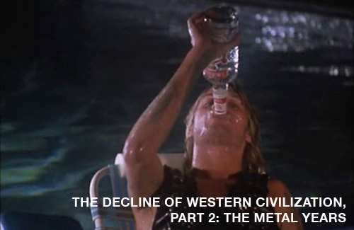 The Decline of Western Civilization Part 2, The Metal Years The Decline of Western Civilization Part 2, The Metal Years