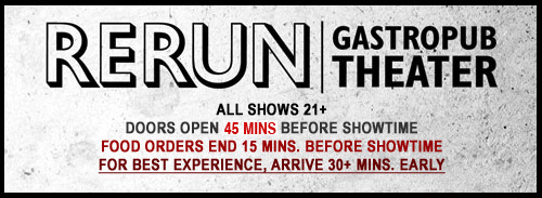 reRun Gastropub Theater reRun Gastropub Theater
