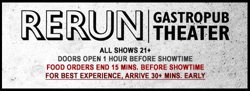 reRun Gastropub Theater reRun Gastropub Theater
