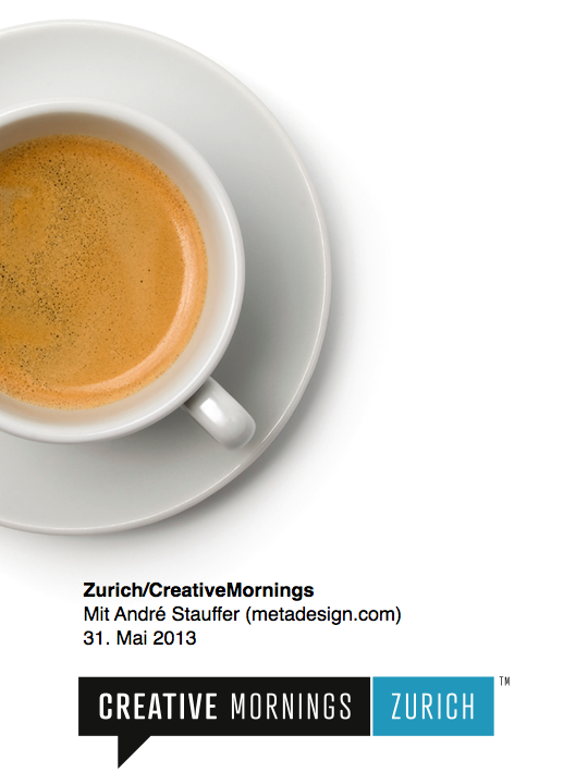 Zurich/CreativeMornings mit André Stauffer (metadesign.com) Zurich/CreativeMornings mit André Stauffer (metadesign.com)