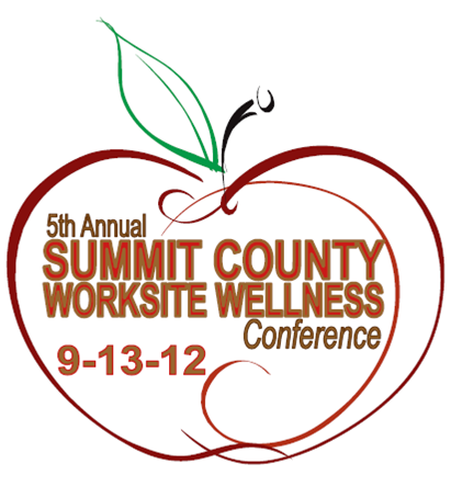 5th Annual Summit County Worksite Wellness Conference 5th Annual Summit County Worksite Wellness Conference