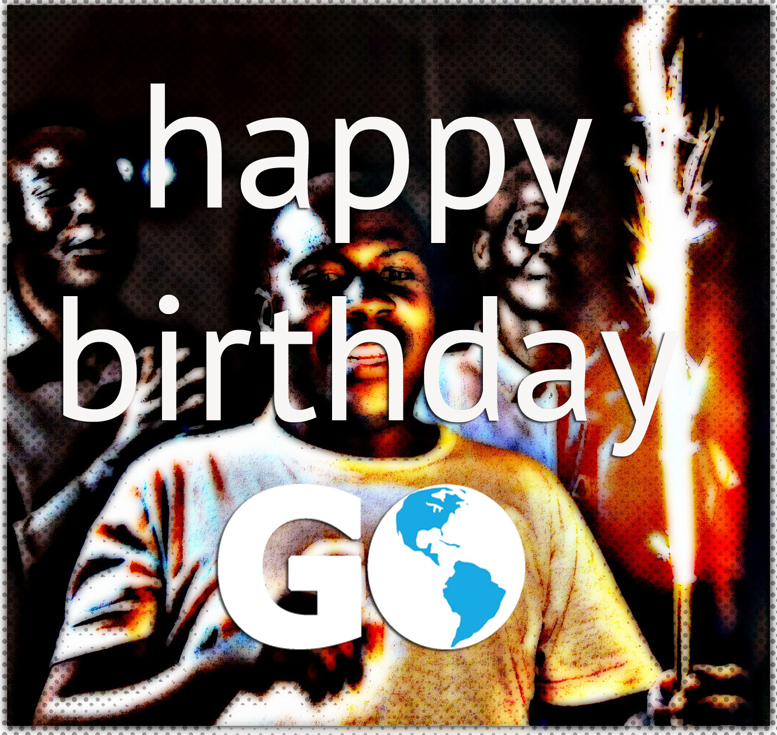 Happy Birthday GO Happy Birthday GO